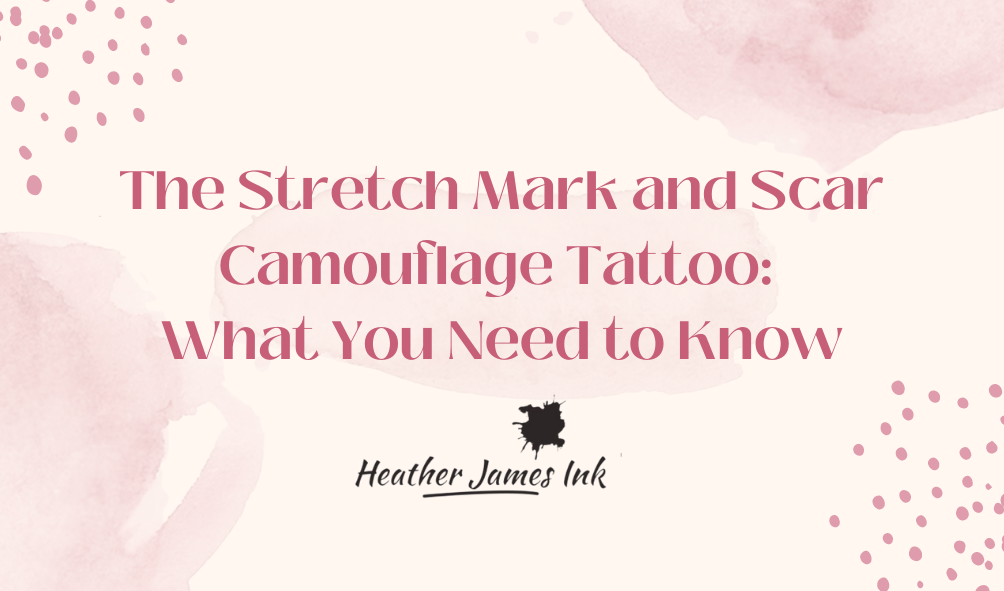 The Stretch Mark and Scar Camouflage Tattoo: What You Need to Know 